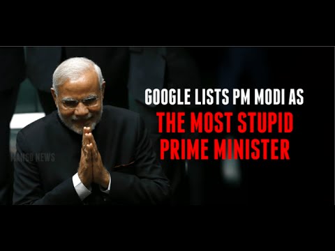 Google Lists PM Modi Under The Most Stupid Prime Ministers In The World